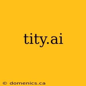 tity.ai