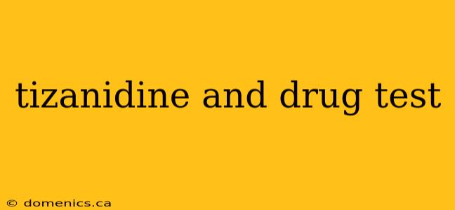 tizanidine and drug test