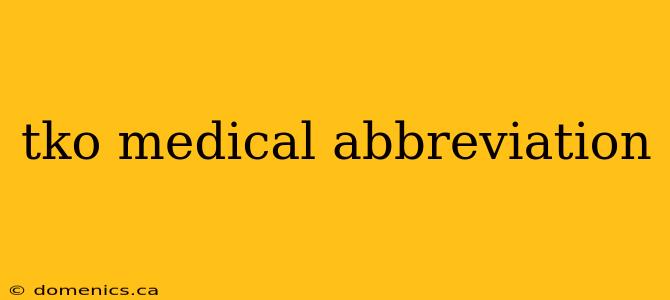 tko medical abbreviation