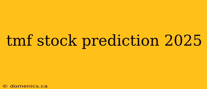 tmf stock prediction 2025