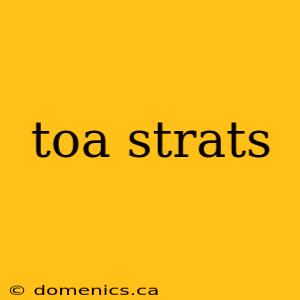 toa strats