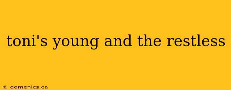 toni's young and the restless