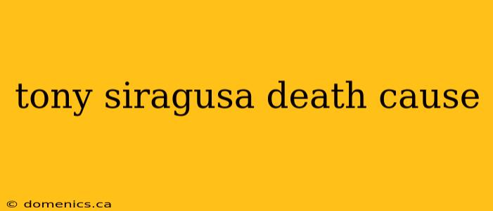 tony siragusa death cause