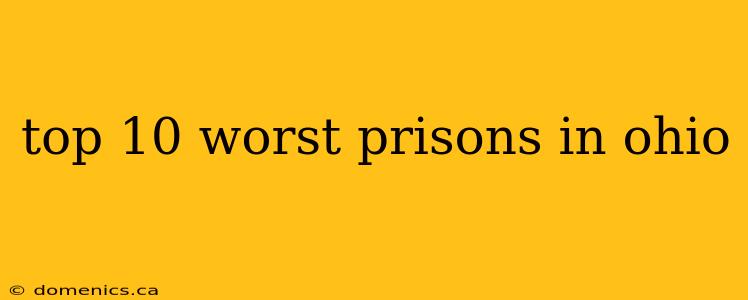 top 10 worst prisons in ohio