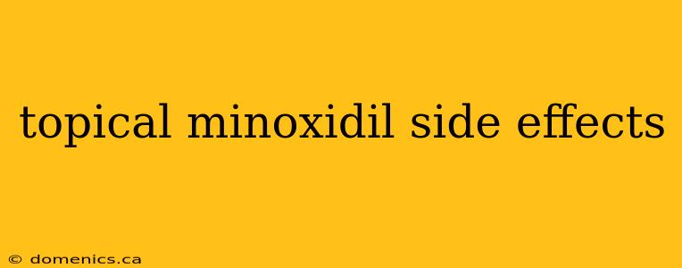 topical minoxidil side effects