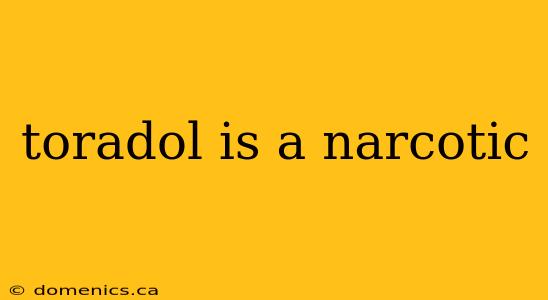 toradol is a narcotic