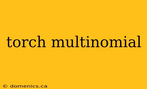 torch multinomial