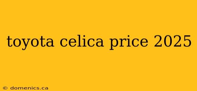 toyota celica price 2025