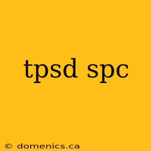 tpsd spc