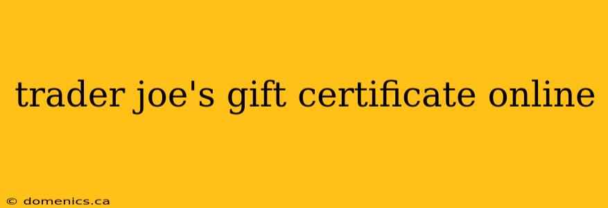 trader joe's gift certificate online