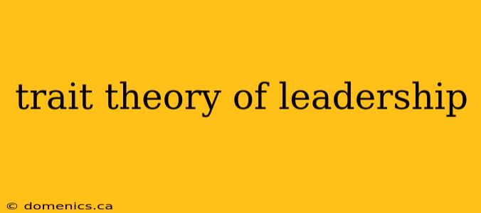 trait theory of leadership