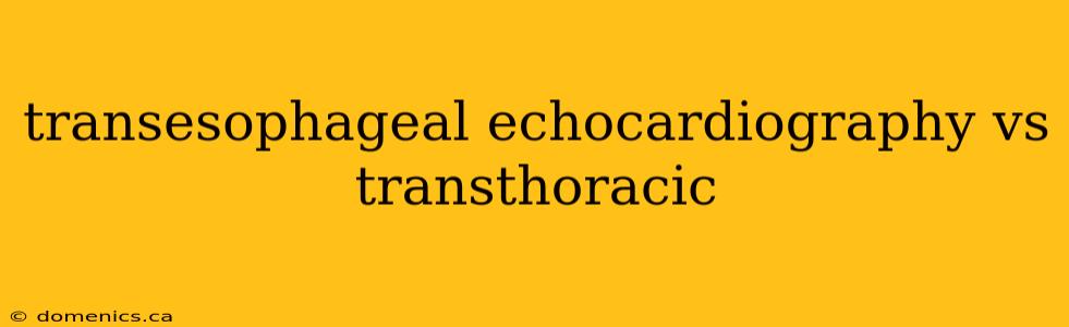 transesophageal echocardiography vs transthoracic