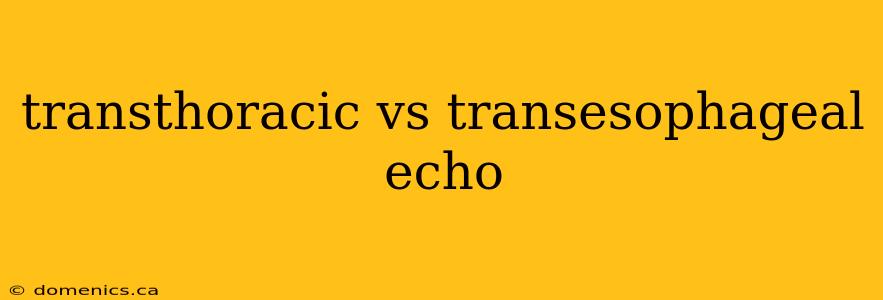 transthoracic vs transesophageal echo