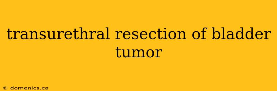 transurethral resection of bladder tumor