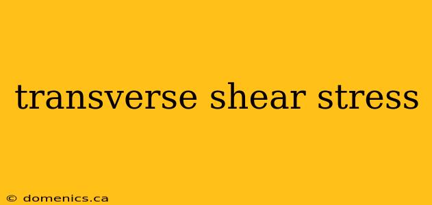 transverse shear stress