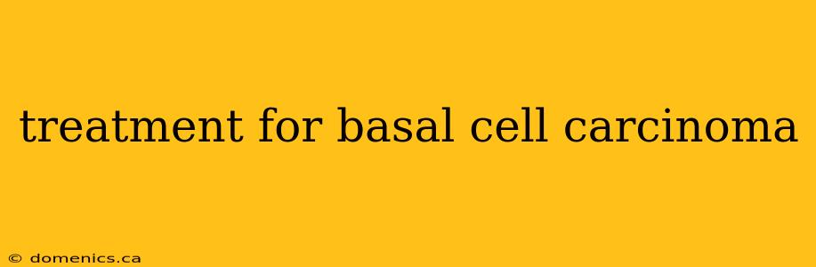 treatment for basal cell carcinoma