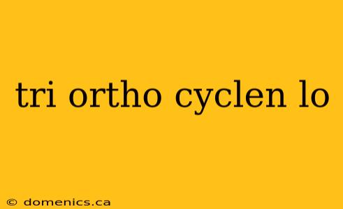 tri ortho cyclen lo