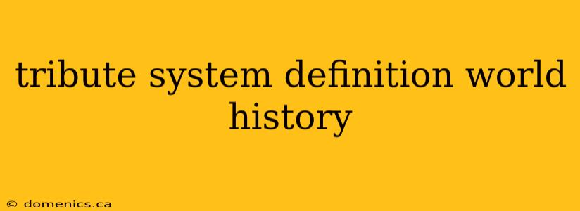 tribute system definition world history