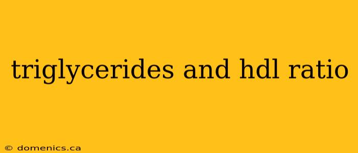 triglycerides and hdl ratio