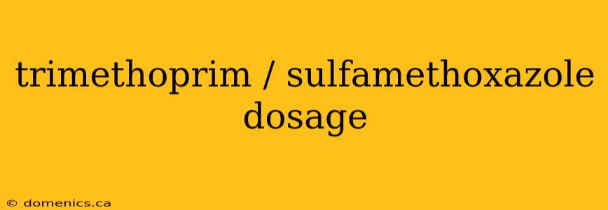 trimethoprim / sulfamethoxazole dosage