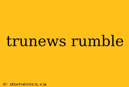 trunews rumble