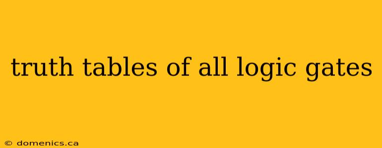 truth tables of all logic gates