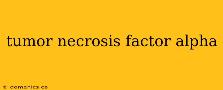 tumor necrosis factor alpha