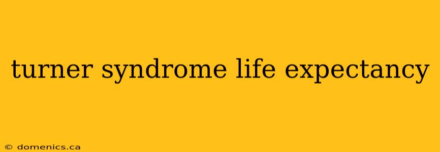 turner syndrome life expectancy