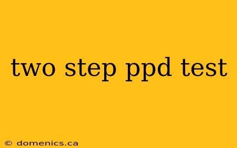 two step ppd test