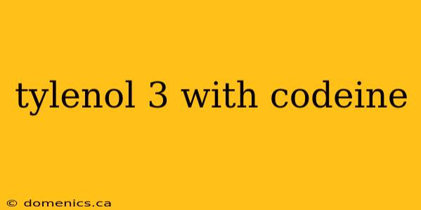 tylenol 3 with codeine