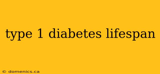 type 1 diabetes lifespan