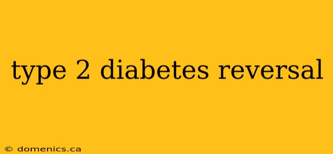 type 2 diabetes reversal