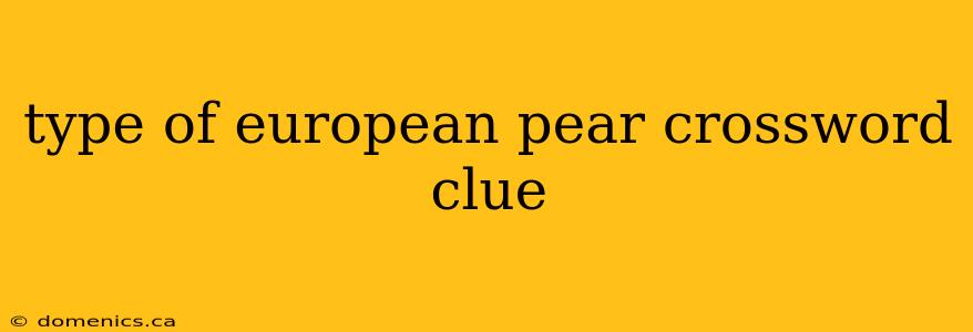 type of european pear crossword clue