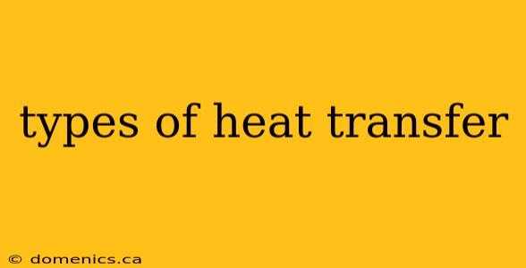 types of heat transfer