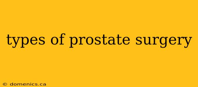 types of prostate surgery