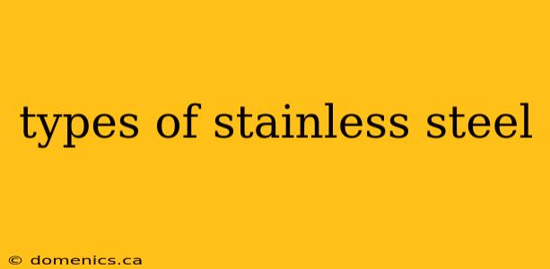 types of stainless steel