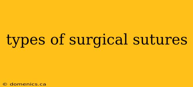 types of surgical sutures