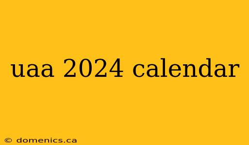 uaa 2024 calendar