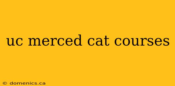 uc merced cat courses