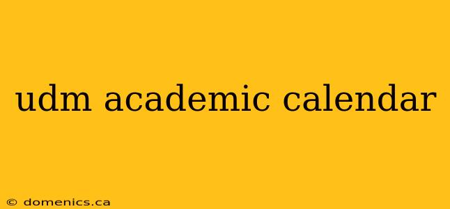 udm academic calendar