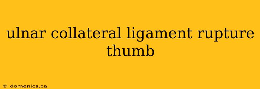 ulnar collateral ligament rupture thumb