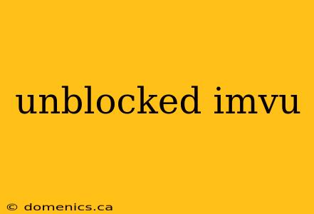 unblocked imvu