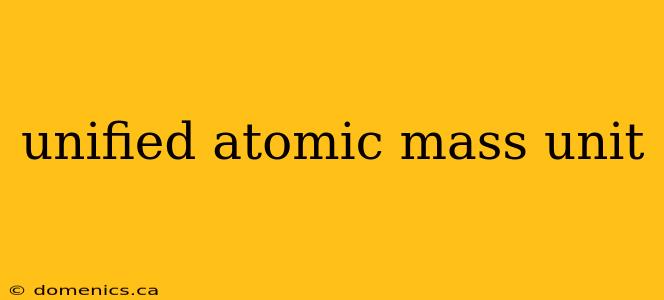 unified atomic mass unit