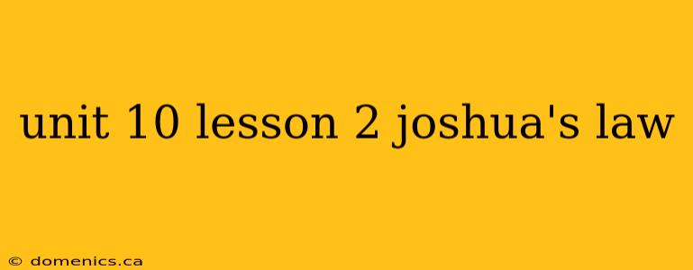 unit 10 lesson 2 joshua's law