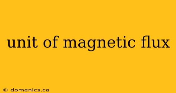 unit of magnetic flux