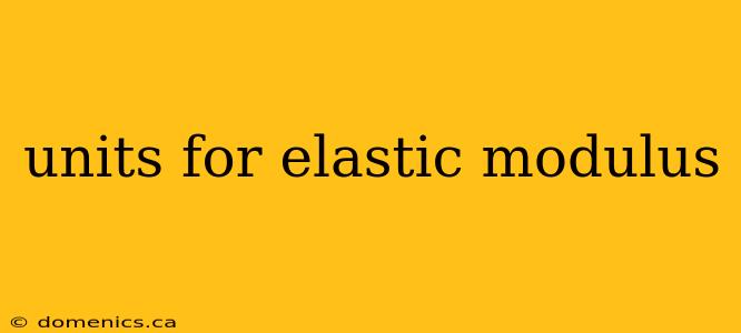 units for elastic modulus