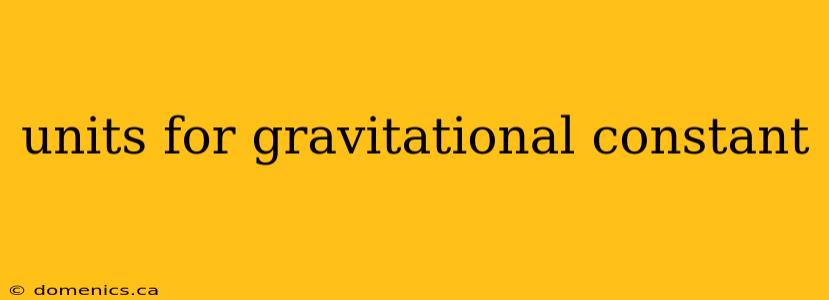 units for gravitational constant