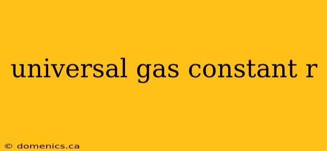 universal gas constant r