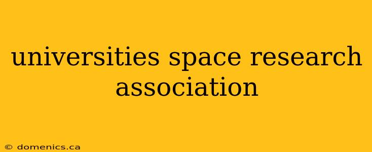 universities space research association