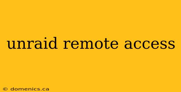 unraid remote access